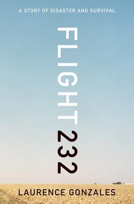 Flight 232: A Story of Disaster and Survival (2014) by Laurence Gonzales