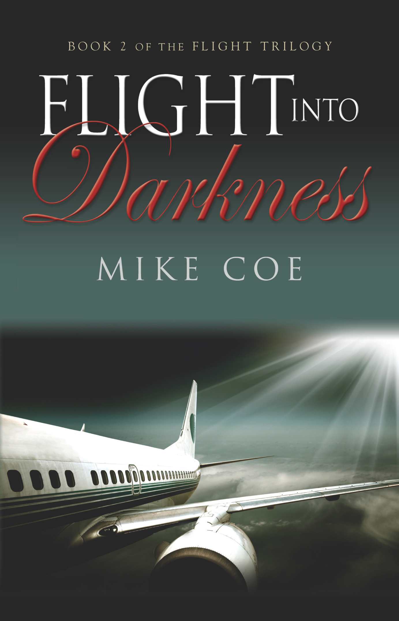 Flight into Darkness (Flight Trilogy, Book 2)