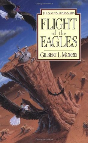 Flight Of The Eagles (1994) by Gilbert L. Morris