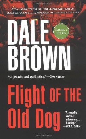 Flight of the Old Dog (2003) by Dale Brown
