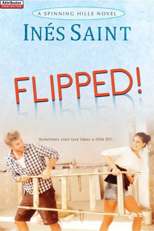 Flipped! (Spinning Hills Romance 1) by Inés Saint