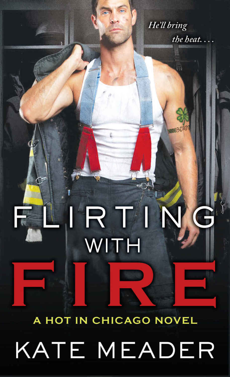 Flirting with Fire (Hot in Chicago #1) by Kate Meader
