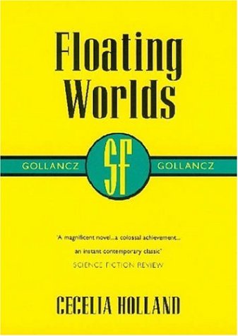 Floating Worlds (2002) by Cecelia Holland