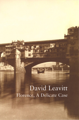 Florence: A Delicate Case (2002) by David Leavitt