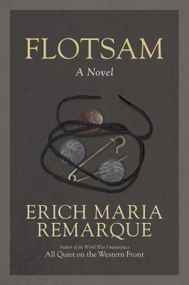 Flotsam: A Novel of World War II (2013) by Erich Maria Remarque