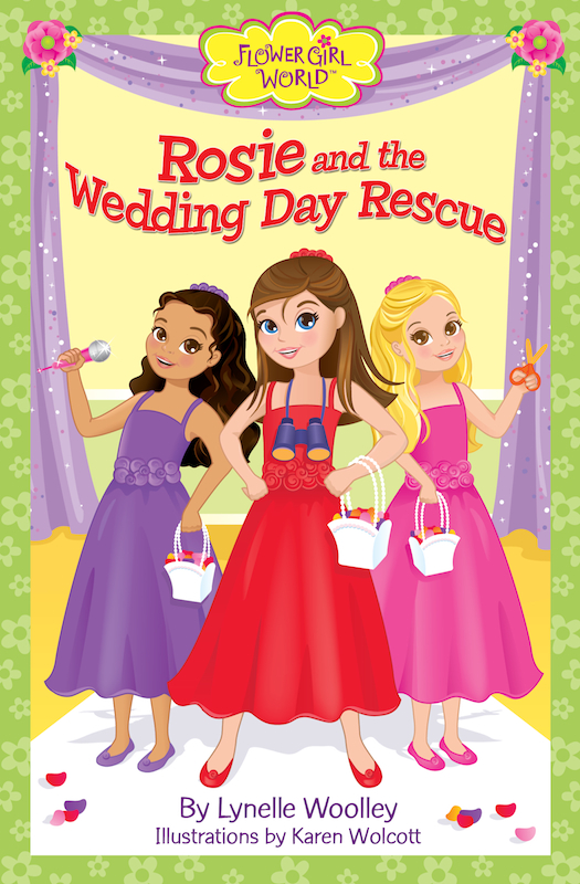 Flower Girl World: Rosie and the Wedding Day Rescue (2011) by Lynelle Woolley