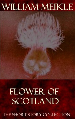 Flower of Scotland by William Meikle
