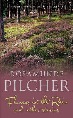 Flowers in the Rain and Other Stories (1992) by Rosamunde Pilcher