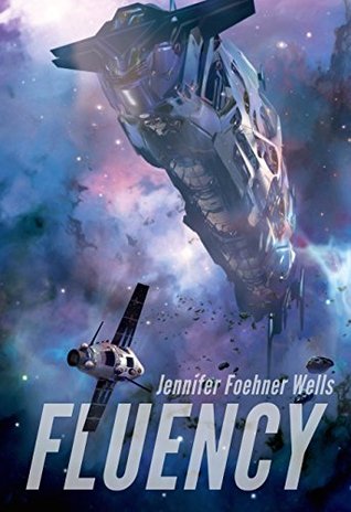 Fluency (2014) by Jennifer Foehner Wells