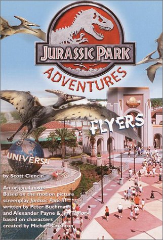 Flyers (Jurassic Park Adventures, 3) (2002) by Scott Ciencin