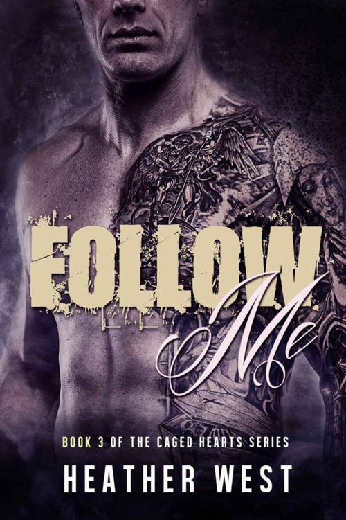 Follow Me (Caged Hearts Book 3)