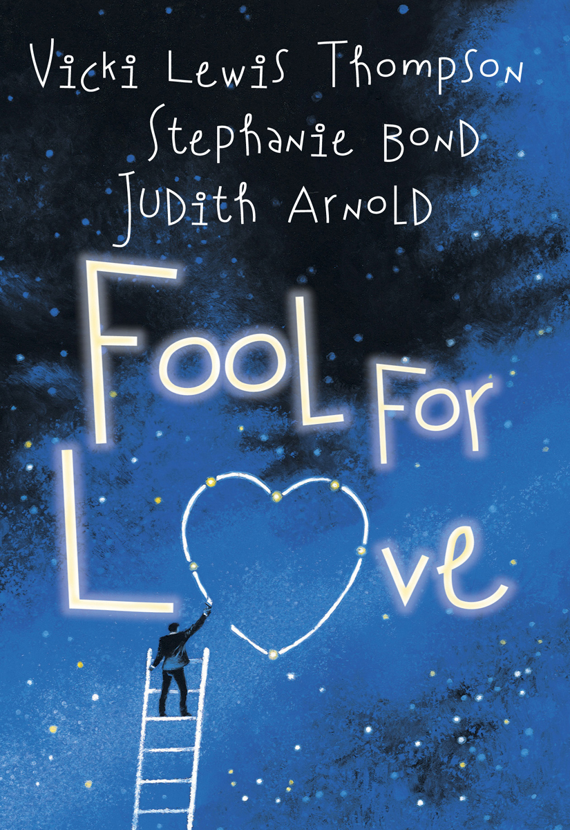 Fool for Love: Fooling Around\Nobody's Fool\Fools Rush In by Vicki Lewis Thompson