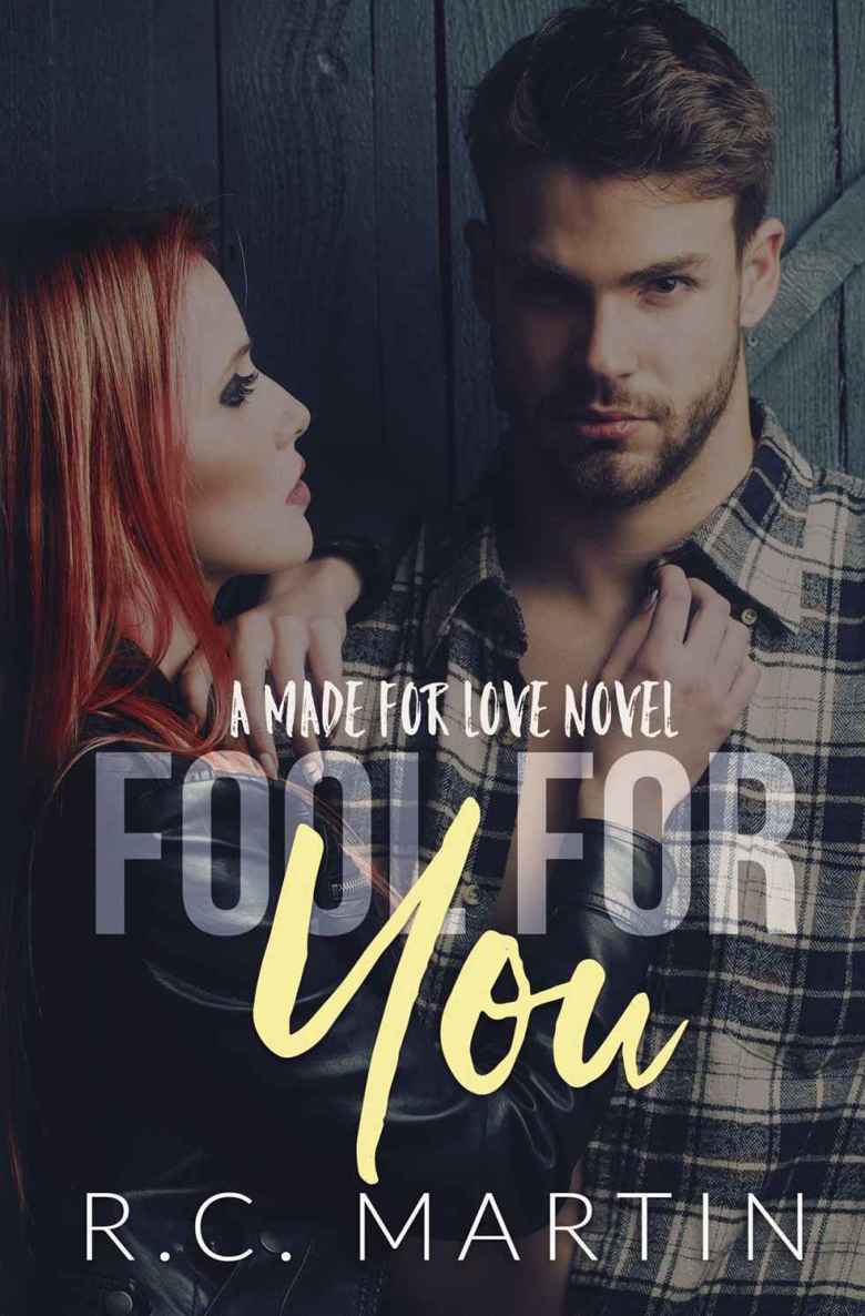 Fool For You (Made for Love Book 4) by R.C. Martin