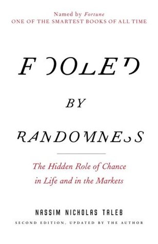 Fooled by Randomness: The Hidden Role of Chance in Life and in the Markets (2005) by Nassim Nicholas Taleb