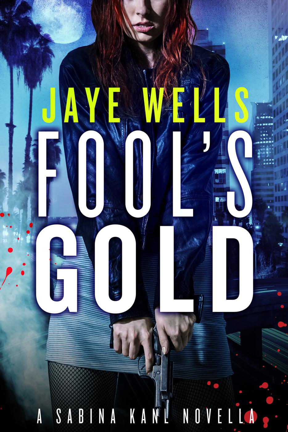 Fool's Gold (2014) by Jaye Wells