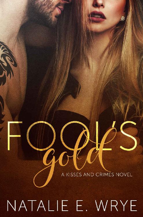 Fool's Gold: A Kisses and Crimes Novel by Natalie E. Wrye