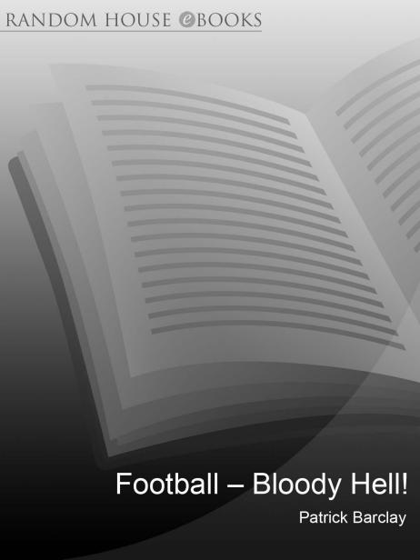 Football – Bloody Hell! by Patrick Barclay