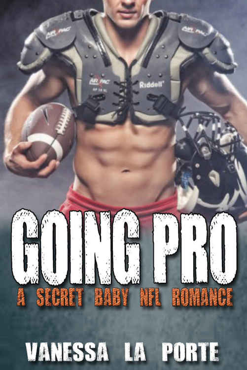 FOOTBALL ROMANCE: SECRET BABY ROMANCE: Going Pro (Bad Boy Alpha Male Pregnancy Romance) (Contemporary New Adult Sports Romance)