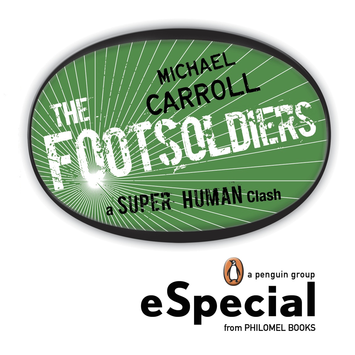 Footsoldiers: A Super Human Clash Special From Philomel Books by Michael Carroll