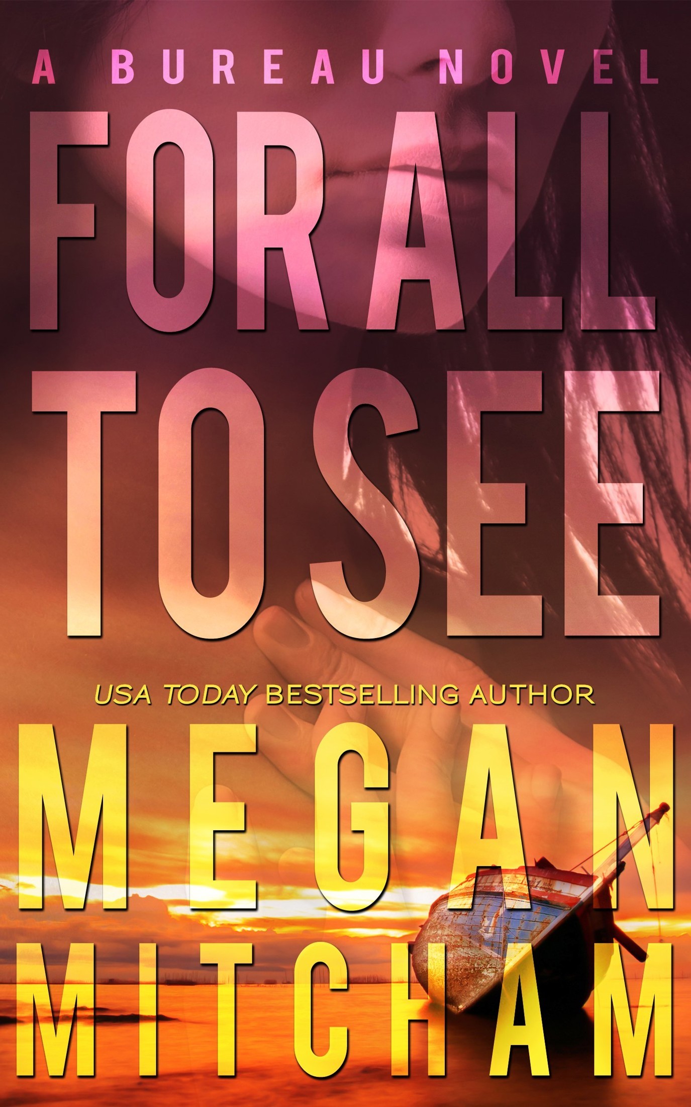 For All to See (Bureau Series Book 1) by Megan Mitcham