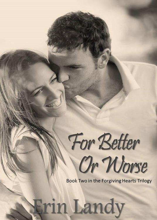 For Better or Worse (Book 2 in the Forgiving Hearts Trilogy) by Landy, Erin