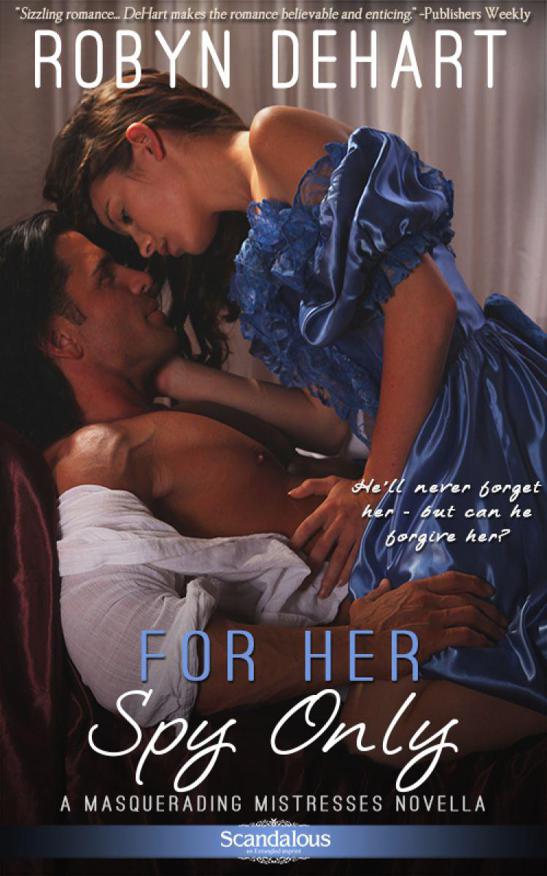 For Her Spy Only (Entangled Scandalous) by Robyn DeHart