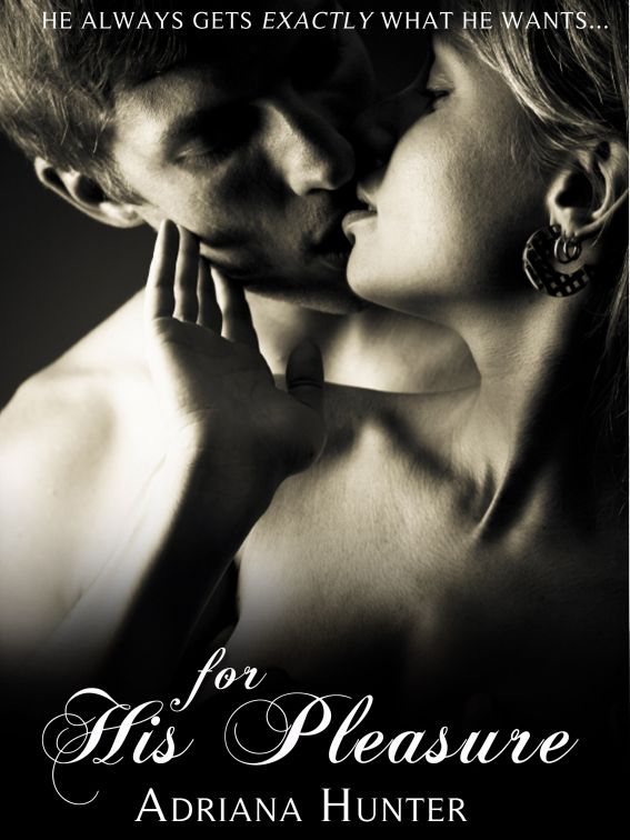 For His Pleasure (Dominated By The Billionaire) by Adriana Hunter