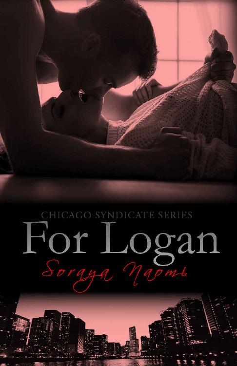 For Logan (Chicago Syndicate Book 5) by Soraya Naomi