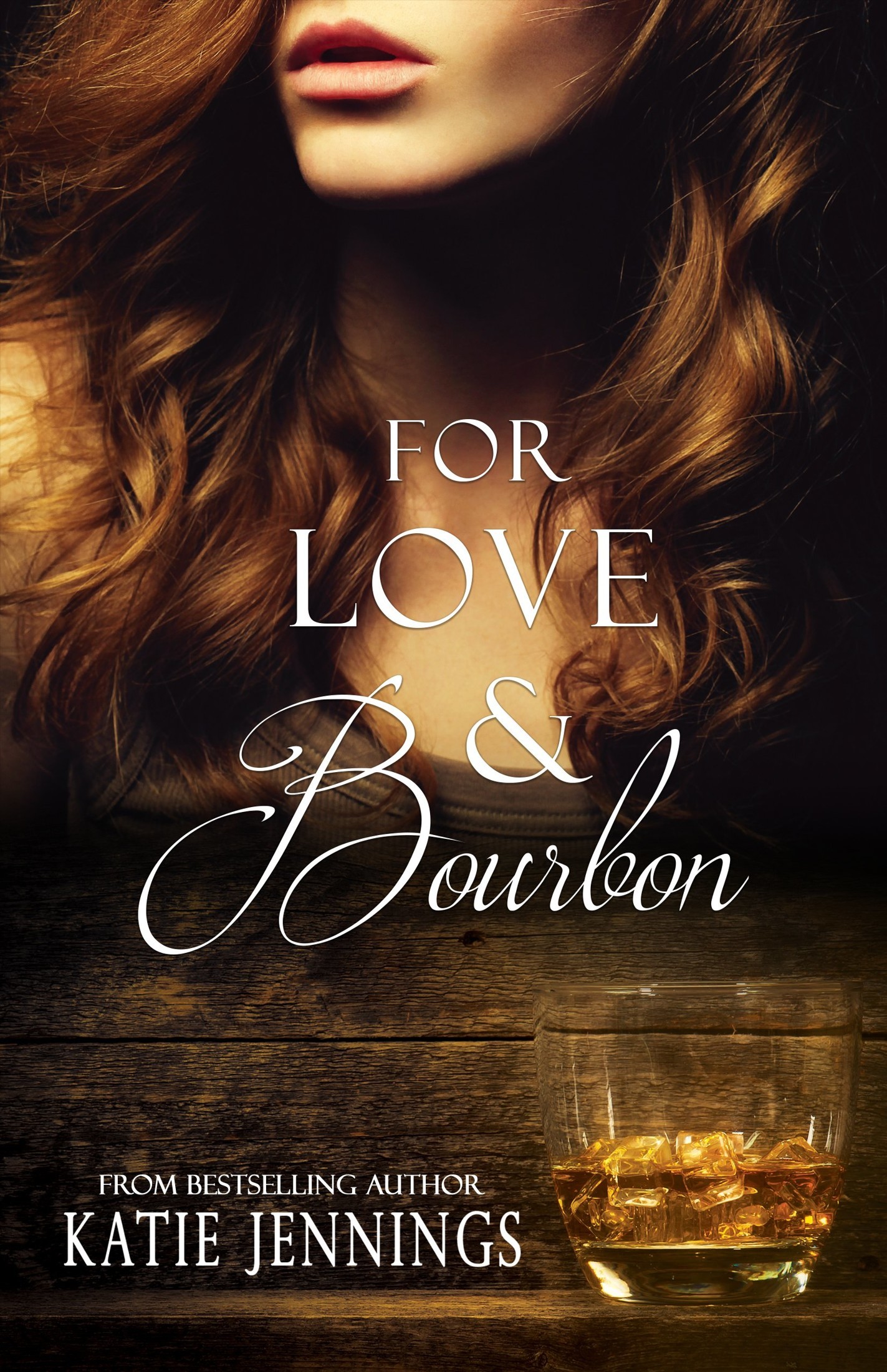 For Love & Bourbon by Katie Jennings