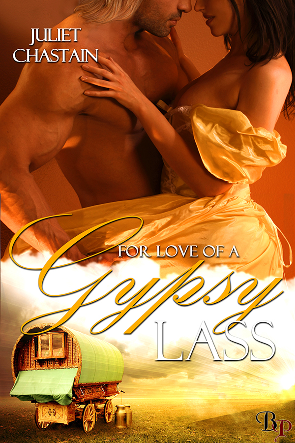 For Love of a Gypsy Lass by Juliet Chastain