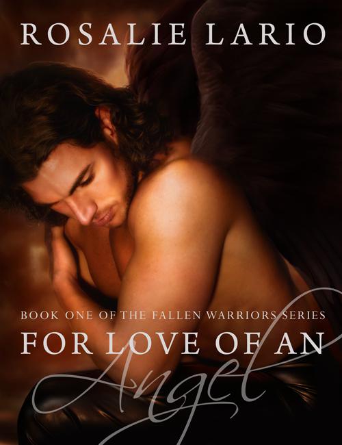 For Love of an Angel (The Fallen Warriors Series) by Rosalie Lario