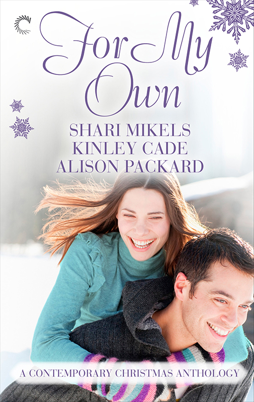 For My Own: A Contemporary Christmas Anthology (2013) by Alison Packard, Shari Mikels, Kinley Baker