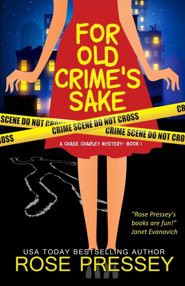 For Old Crime's Sake (Chase Charley Mystery Book 1) by Rose Pressey