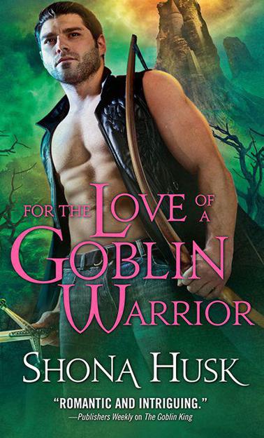 For the Love of a Goblin Warrior (Shadowlands) by Shona Husk