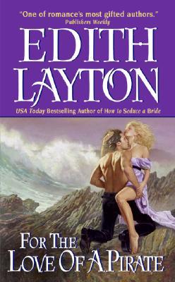 For the Love of a Pirate (2006) by Edith Layton
