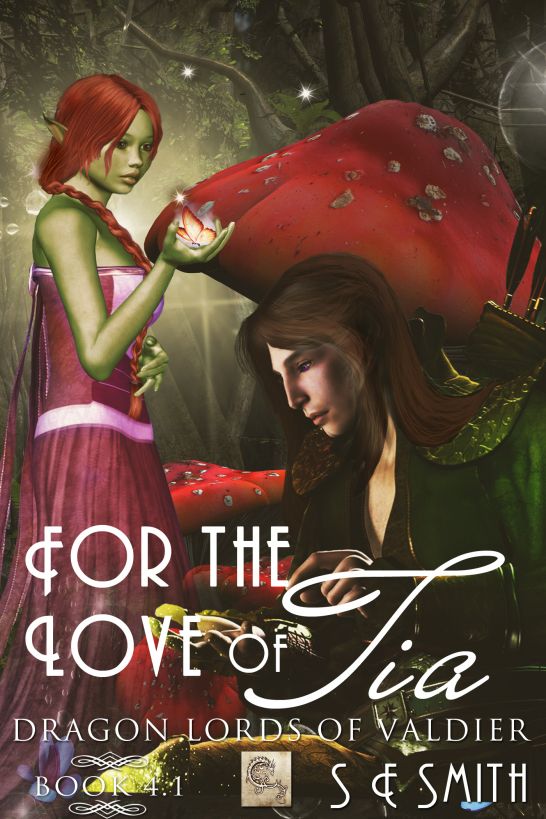 For the Love of Tia: Dragon Lords of Valdier Book 4.1 by S. E. Smith