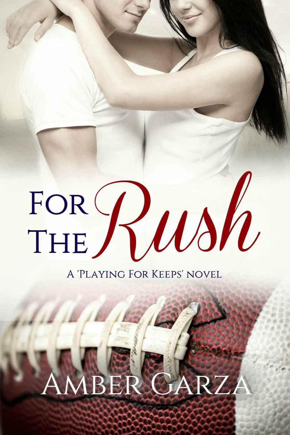 For the Rush (Playing for Keeps #3) by Amber Garza