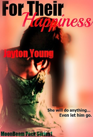 For Their Happiness (Moonbeam Pack) (2012) by Jayton Young