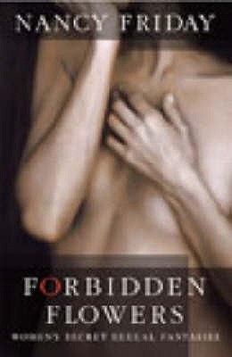 Forbidden Flowers (1994) by Nancy Friday