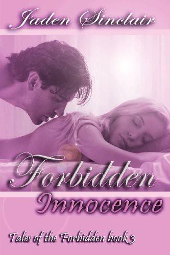 Forbidden Innocence: Tales of the Forbidden by Jaden Sinclair