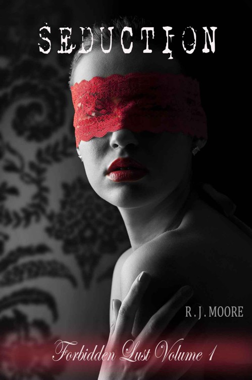 Forbidden Lust: SEDUCTION by Moore, R.J