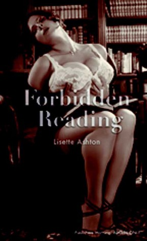 Forbidden Reading (2006) by Lisette Ashton