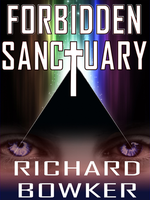 Forbidden Sanctuary (2012) by Richard Bowker