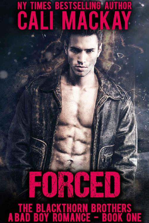 Forced: A Bad Boy Billionaire Romance (The Blackthorn Brothers Book 1) by Cali MacKay