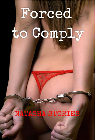 Forced to Comply (2000) by Natasha Stories