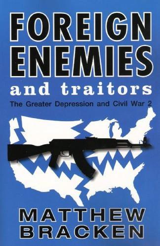 Foreign Enemies and Traitors by Matthew Bracken