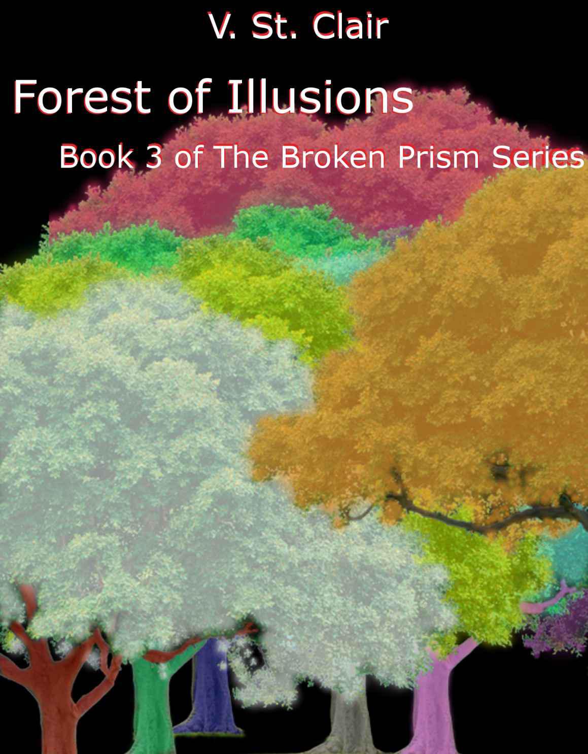 Forest of Illusions (The Broken Prism) by V. St. Clair