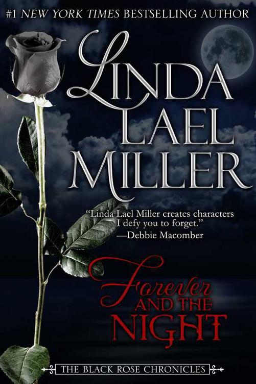 Forever and the Night (The Black Rose Chronicles) by Miller, Linda Lael