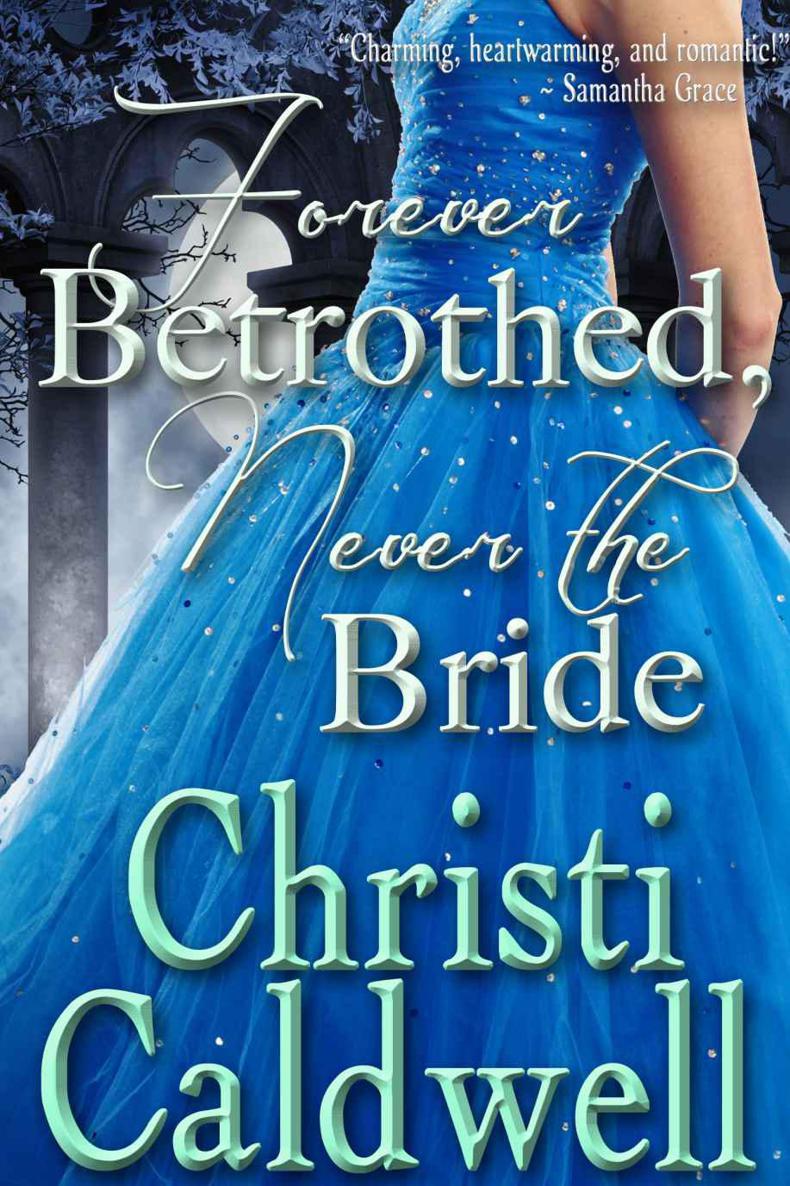 Forever Betrothed, Never the Bride