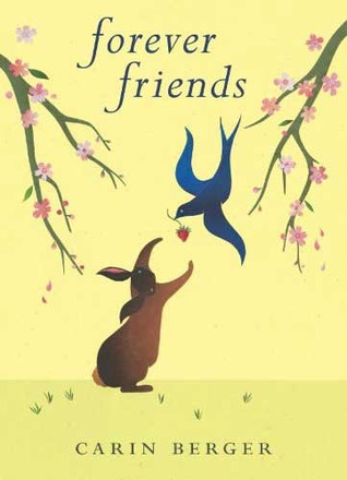 Forever Friends (2010) by Carin Berger